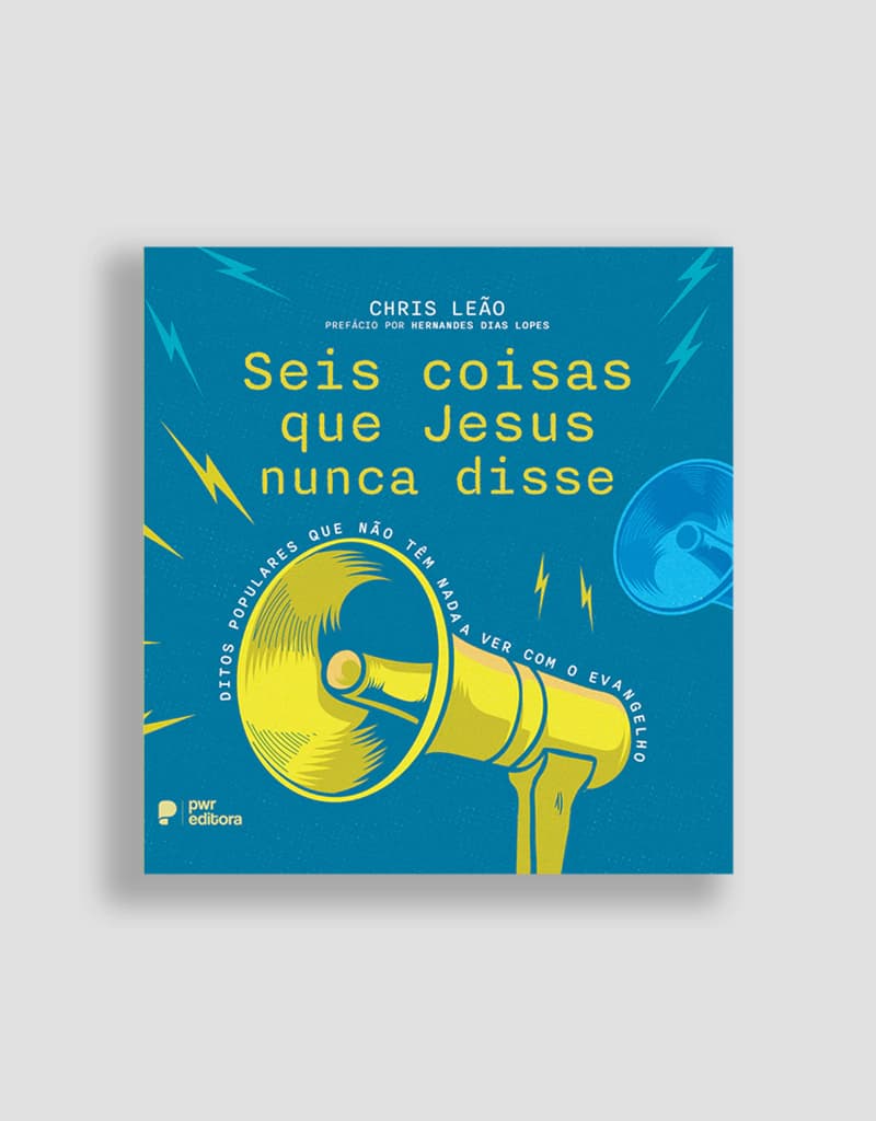 Seis Coisas Que Jesus Nunca Disse
